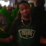 What’s It Like To Be A Black Man On St. Patty’s Day Weekend? What’s It Like To Be A Black Man On St. Patty’s Day Weekend?